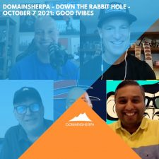 DomainSherpa – Down The Rabbit Hole – October 7, 2021: Good !Vibes