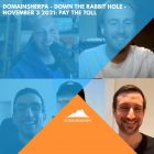 DomainSherpa – Down The Rabbit Hole – November 3, 2021: Pay The Toll