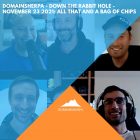 DomainSherpa – Down The Rabbit Hole – November 23, 2021: All That And A Bag Of Chips