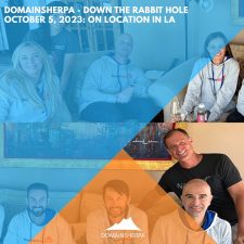 DomainSherpa – Down The Rabbit Hole – October 5, 2023: On Location in LA
