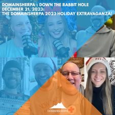 DomainSherpa – Down The Rabbit Hole – December 21, 2023: The DomainSherpa 2023 Holiday Extravaganza!