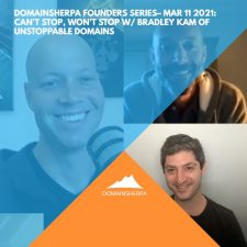 DomainSherpa Founders Series – Mar 11 2021: Can’t Stop, Won’t Stop w/ Bradley Kam of Unstoppable Domains