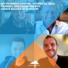 DomainSherpa – Off The Market Forever – October 20, 2022: Founders Series Interview with Charlie Bullock of Scan.com