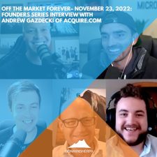 DomainSherpa – Off The Market Forever – November 23, 2022: Founders Series Interview with Andrew Gazdecki of Acquire.com