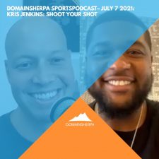 DomainSherpa SportsPodcast – July 7, 2021: Kris Jenkins – Shoot Your Shot