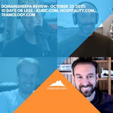 DomainSherpa Review – October 25, 2021: 10 Days or Less: Kubic.com, Hospitality.com, Teamology.com