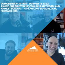 DomainSherpa Review – January 18, 2022: Asking for Directions(.com) on Rally Road; and NameJet Domains: Harlan.com, BigMove.com, & Forward.org
