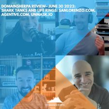 DomainSherpa Review – June 30, 2022: Shark Tanks and Life Rings: SanLorenzo.com, Agentive.com, Unmask.io
