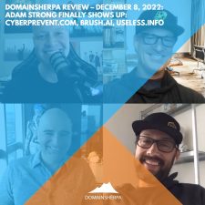 DomainSherpa Review – December 8, 2022: Adam Strong Finally Shows Up: CyberPrevent.com, Brush.ai, Useless.info
