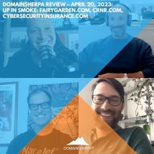 DomainSherpa Review – April 20, 2023: Up In Smoke: FairyGarden.com, CRNR.com, CyberSecurityInsurance.com