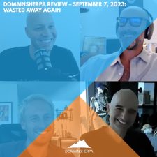 DomainSherpa Review – September 7, 2023: Wasted Away Again