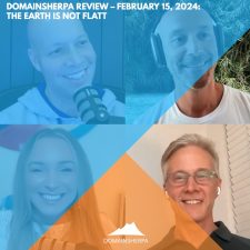 DomainSherpa Review – February 15, 2024: The Earth Is Not Flatt